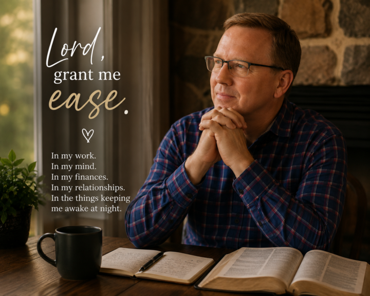 I whisper it under my breath: “Lord, grant me ease.”