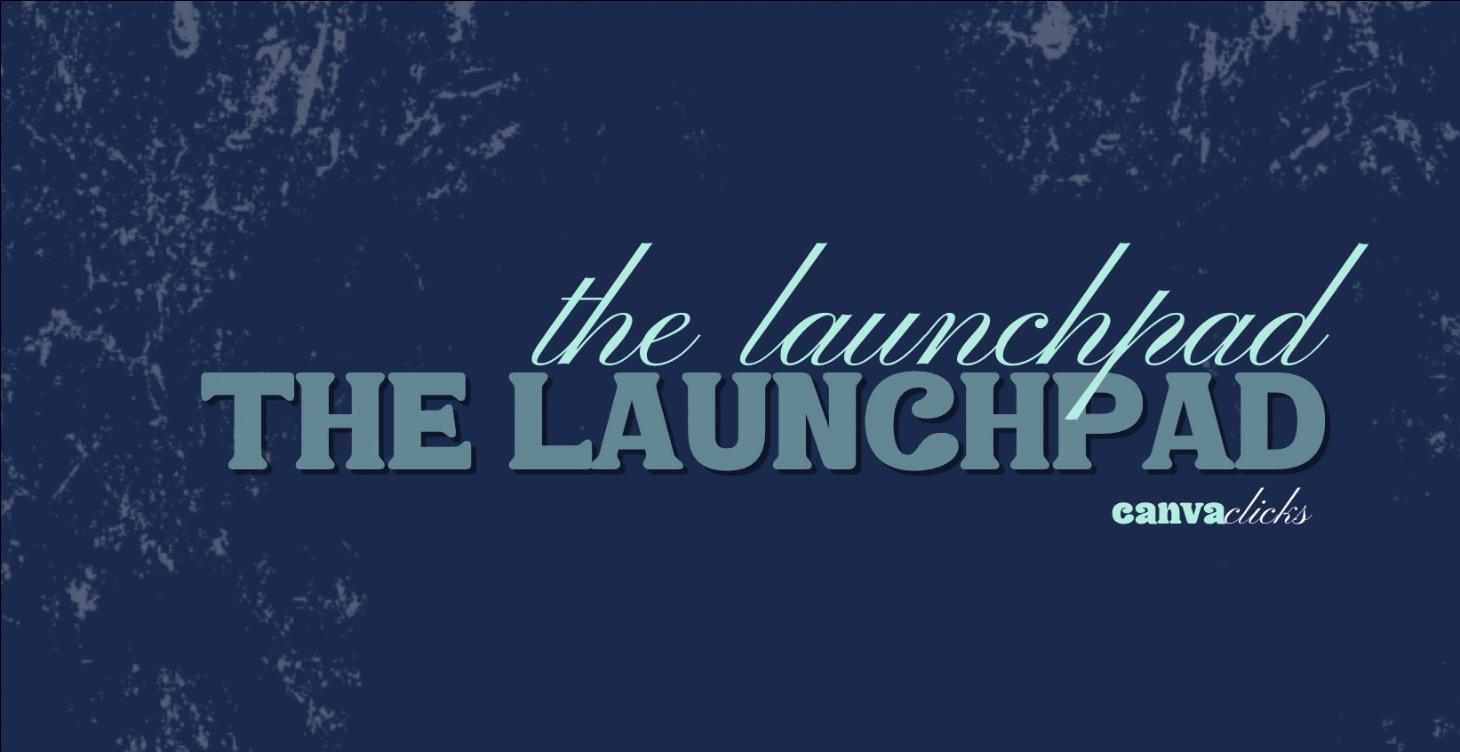 The Launchpad