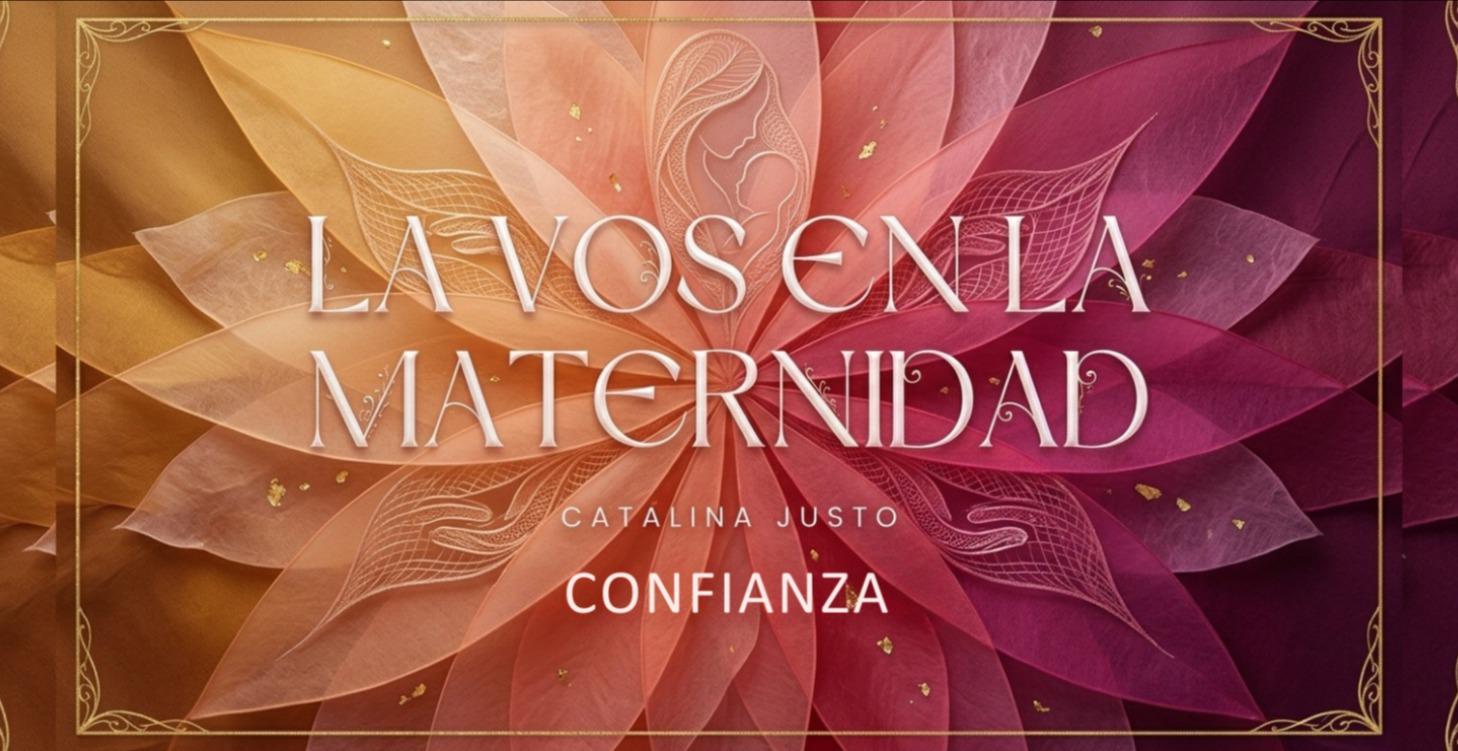 LA VOS DE LA MATERNIDAD - CONFIANZA