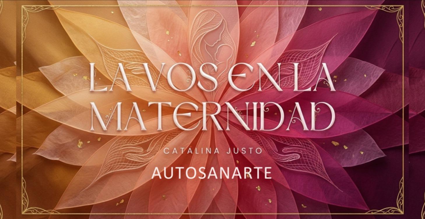 LA VOS DE LA MATERNIDAD - AUTOSANARTE