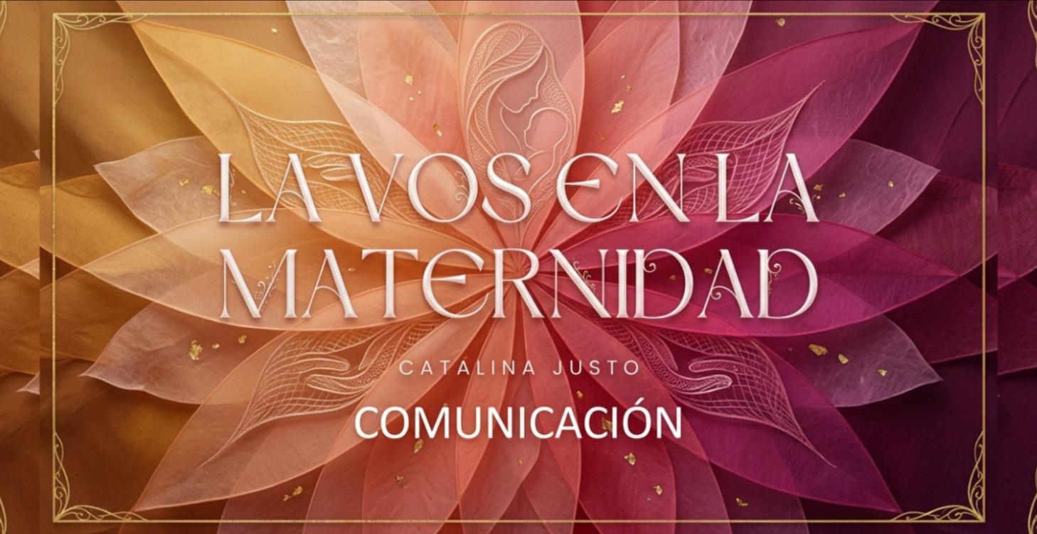 LA VOS DE LA MATERNIDAD - COMUNICACIÓN