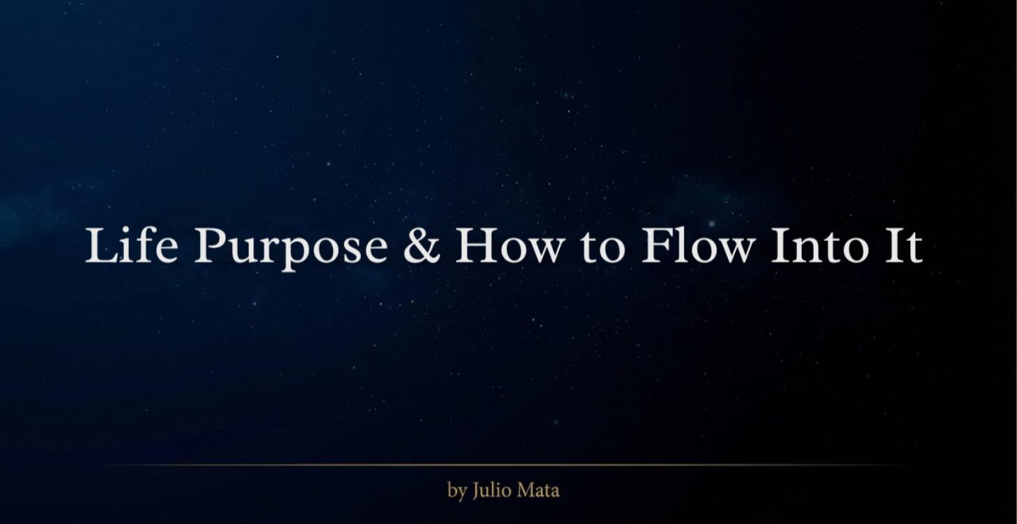 Life Purpose and How to Flow Into It