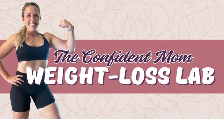Confident Mom Weight-loss Lab