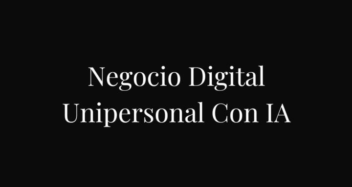 Negocio Unipersonal Con IA