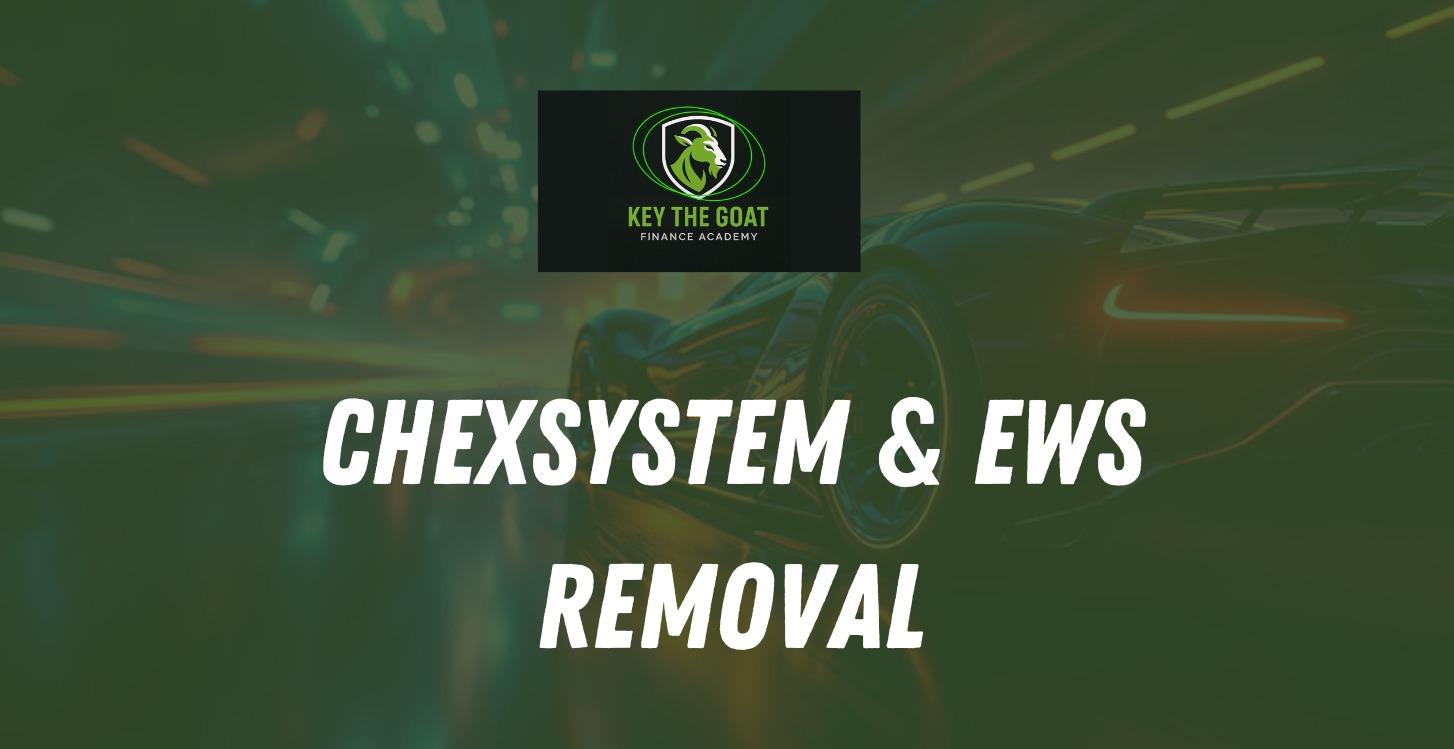 ChexSystem & EWS Removal