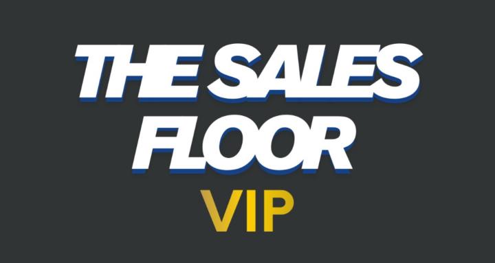 The Sales Floor VIP