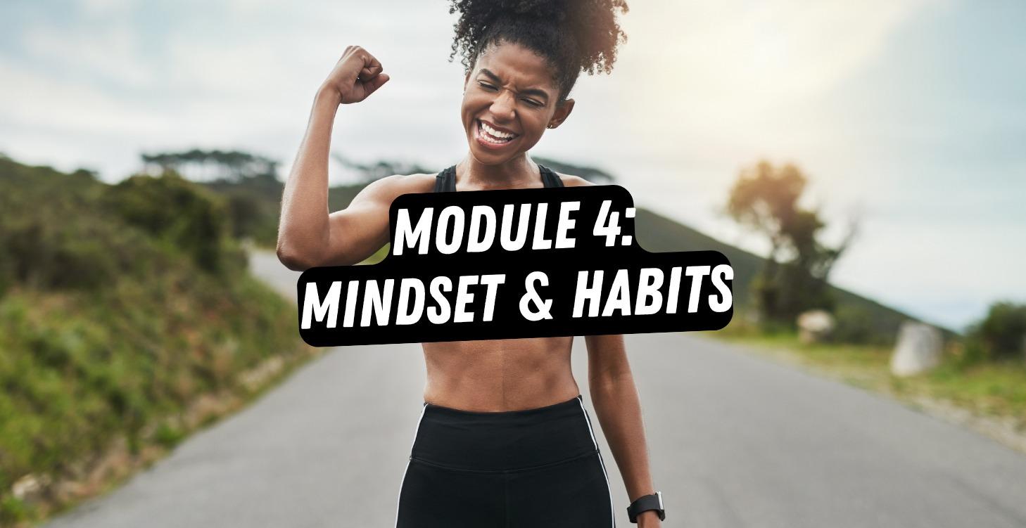 Module 4: Mindset & Habits