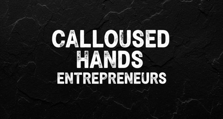 Calloused Hands Entrepreneurs