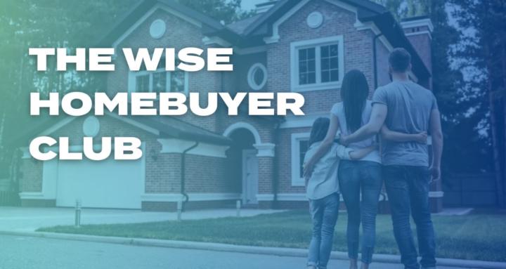 The Wise HomeBuyer Club