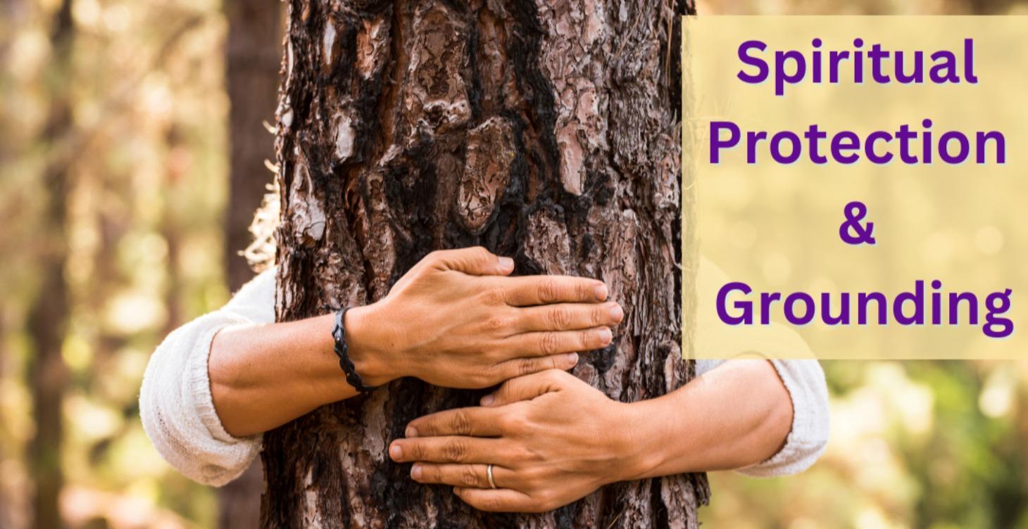 Spiritual Protection & Grounding