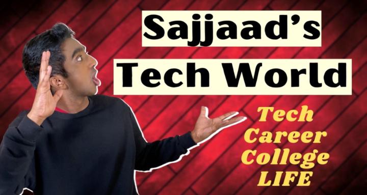 Sajjaad's Tech World