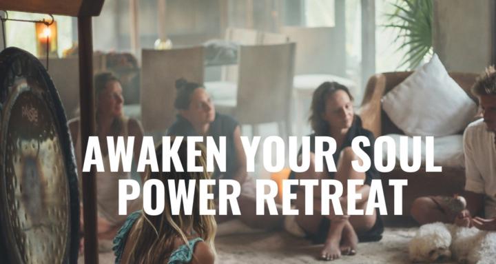 Awaken Your Soul Power Retreat