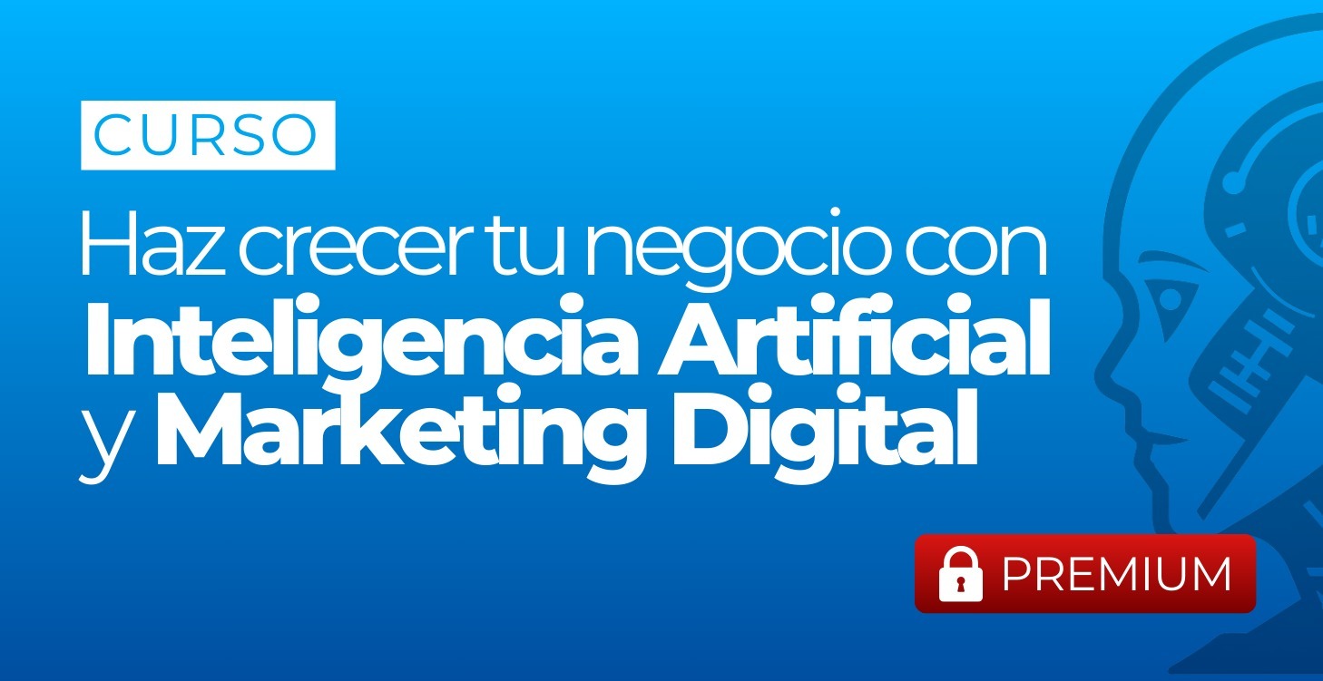 Haz crecer tu negocio con IA y Marketing Digital