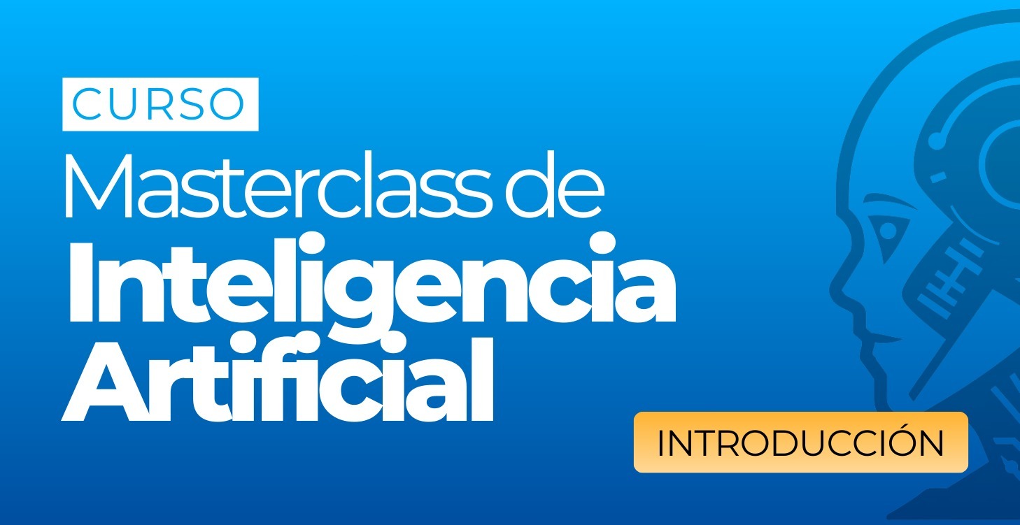Curso: Masterclass a la Inteligencia Artificial