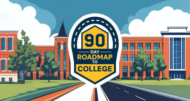 90 Day Roadmap to College