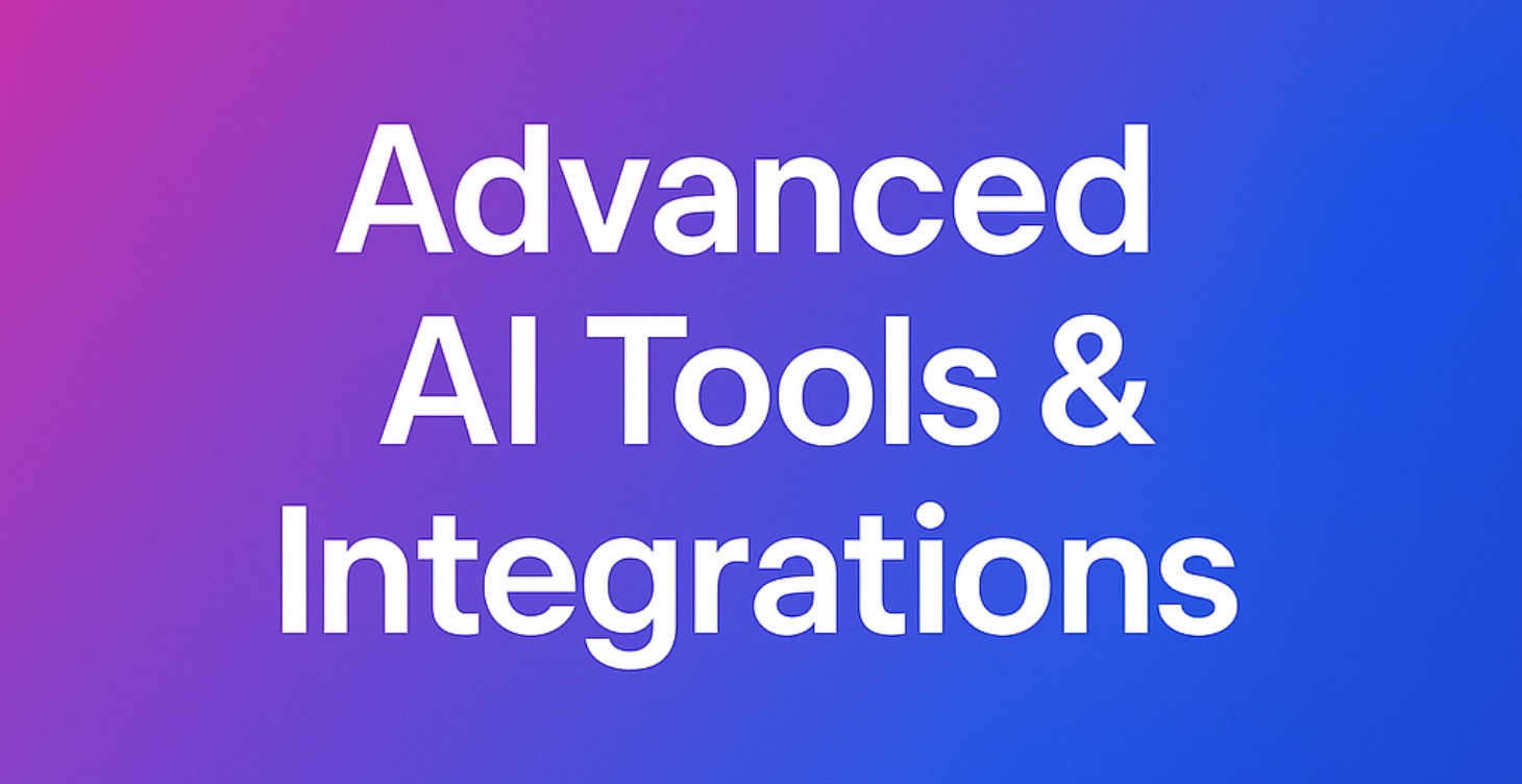 Advanced AI Tools & Integrations