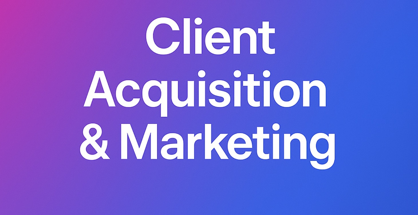 Client Acquisition & Marketing