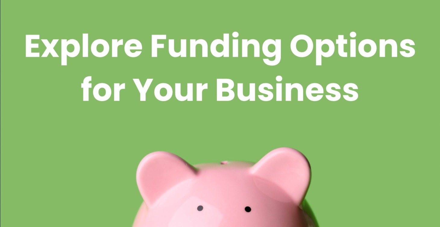 Explore Funding Options for Your Business
