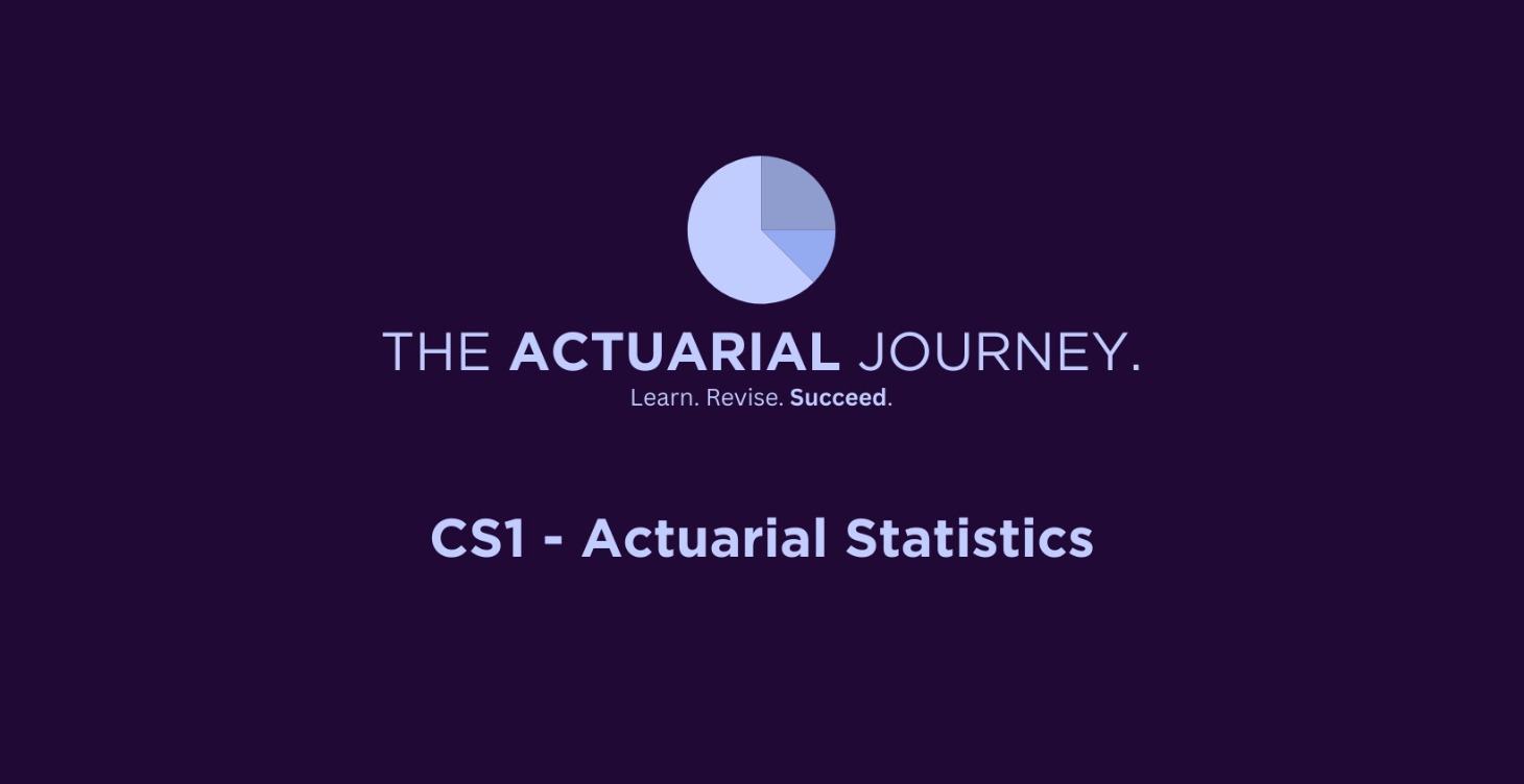 CS1 - Actuarial Statistics