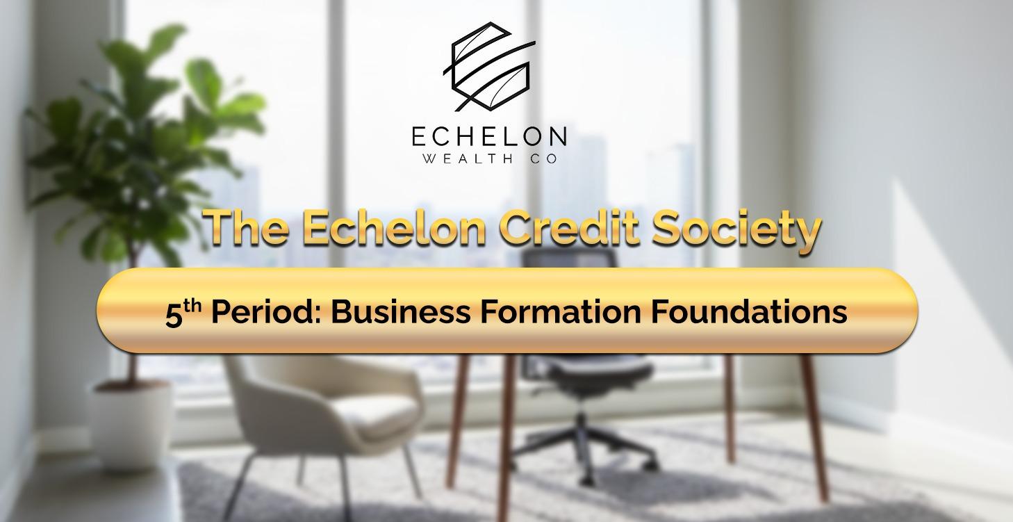 5th Period: Business Formation Foundations