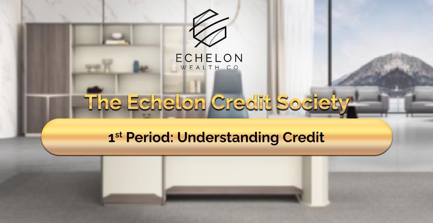 1st Period: Understanding Credit