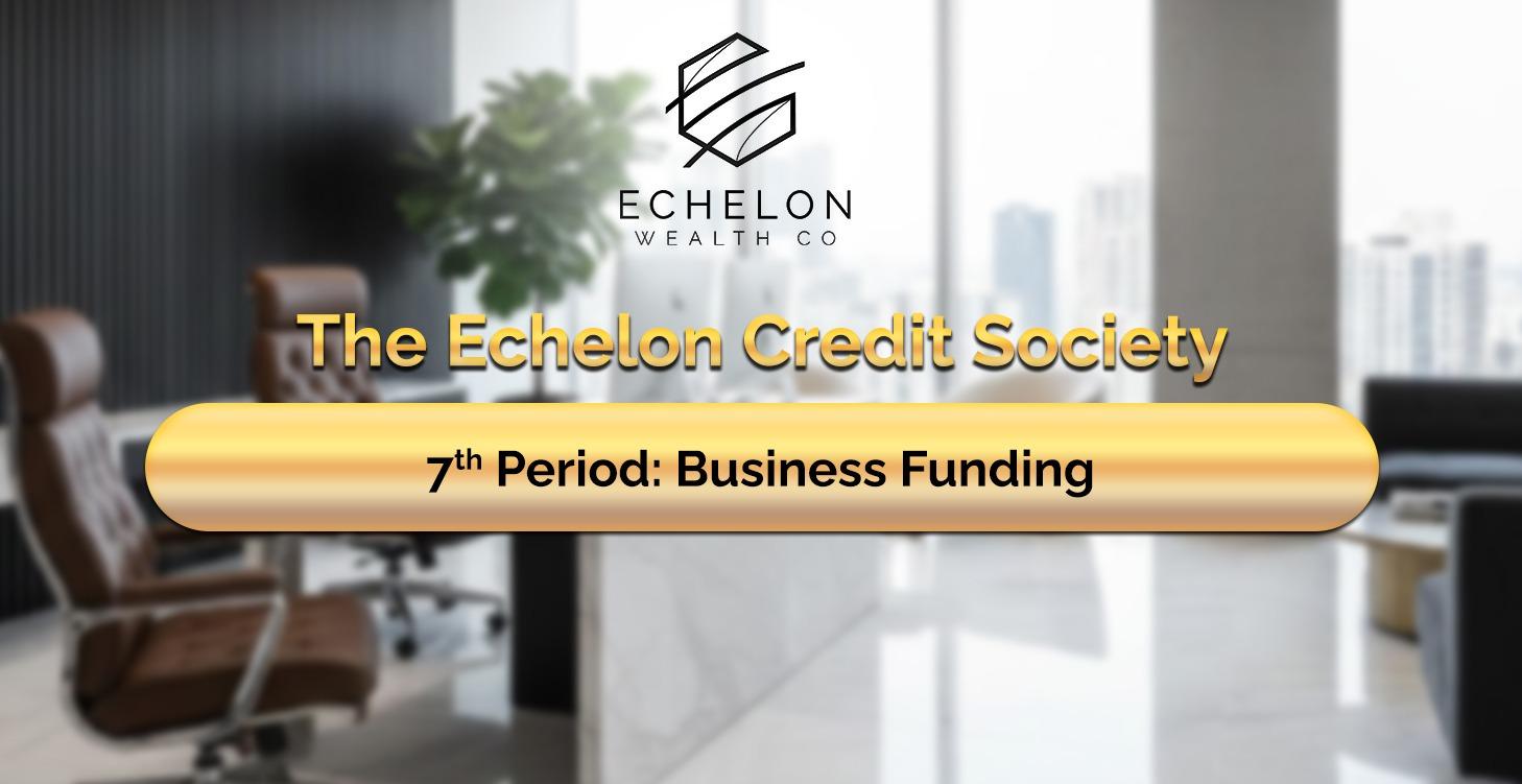 7th Period: Business Funding