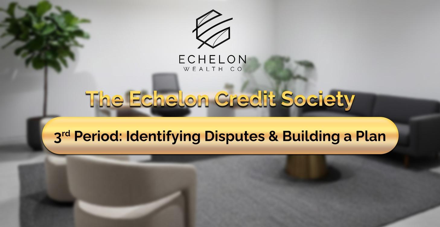 3rd Period: Identifying Disputes & Building a Plan