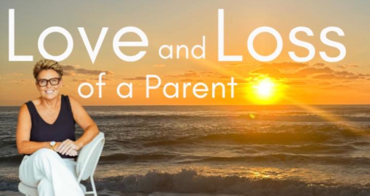 Love and Loss of a Parent 