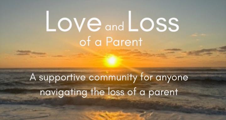 Love and Loss of a Parent 