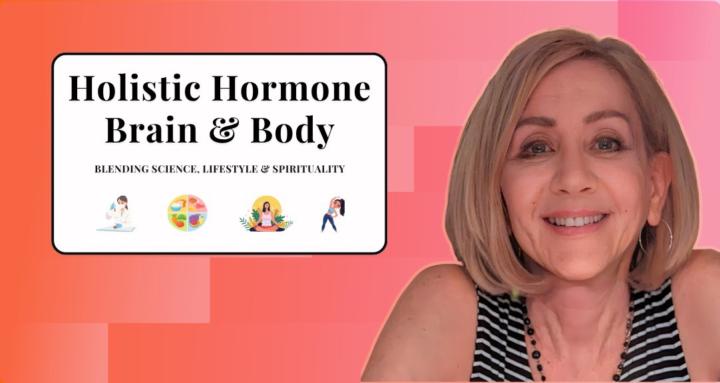 Holistic Hormone, Brain & Body
