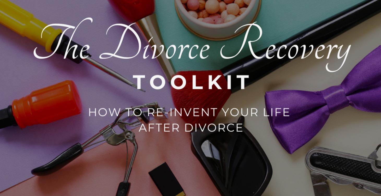 FREE COURSE: The Divorce Recovery Toolkit