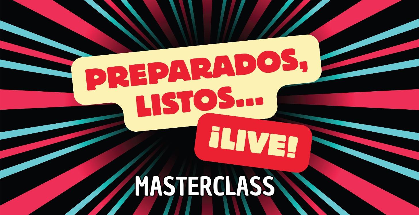 MasterClass Preparados, Listos… ¡Live!