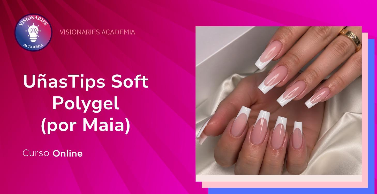 Uñas Tips Soft Polygel (por Maia)