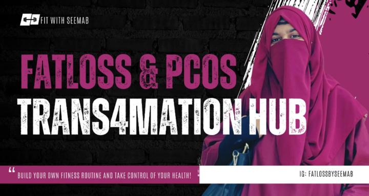 Fatloss& PCOS Trans4mation Hub