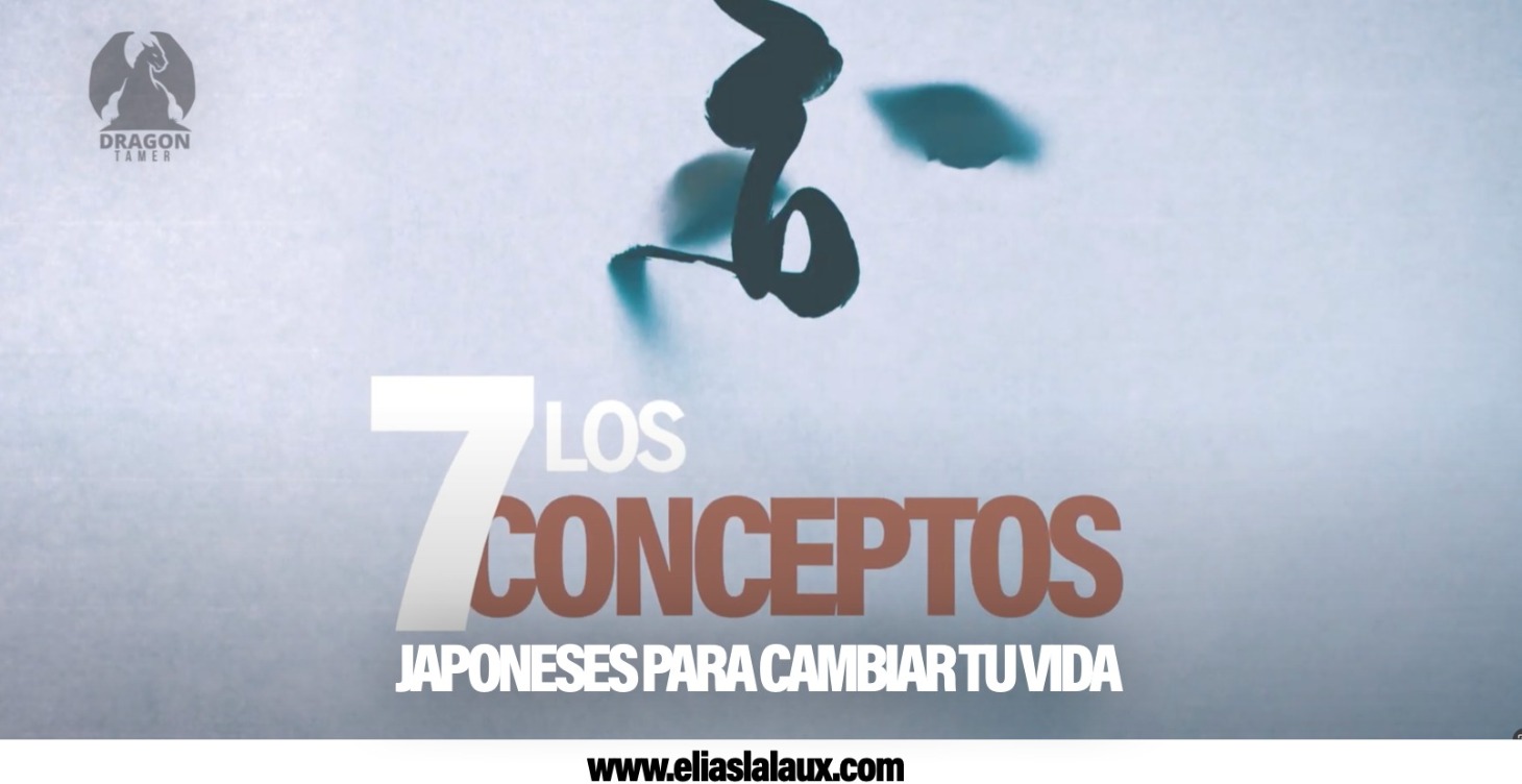 SIETE CONCEPTOS JAPONESES PARA CAMBIAR TU VIDA