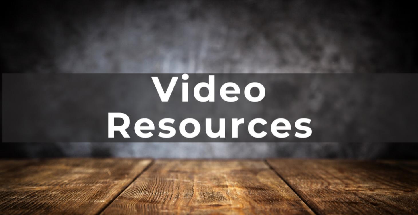 Video Resources