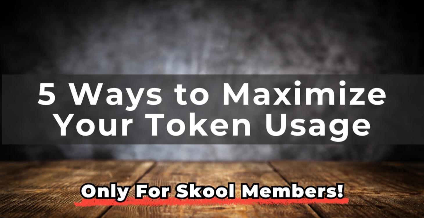 5 Ways to Maximize Your Token Usage