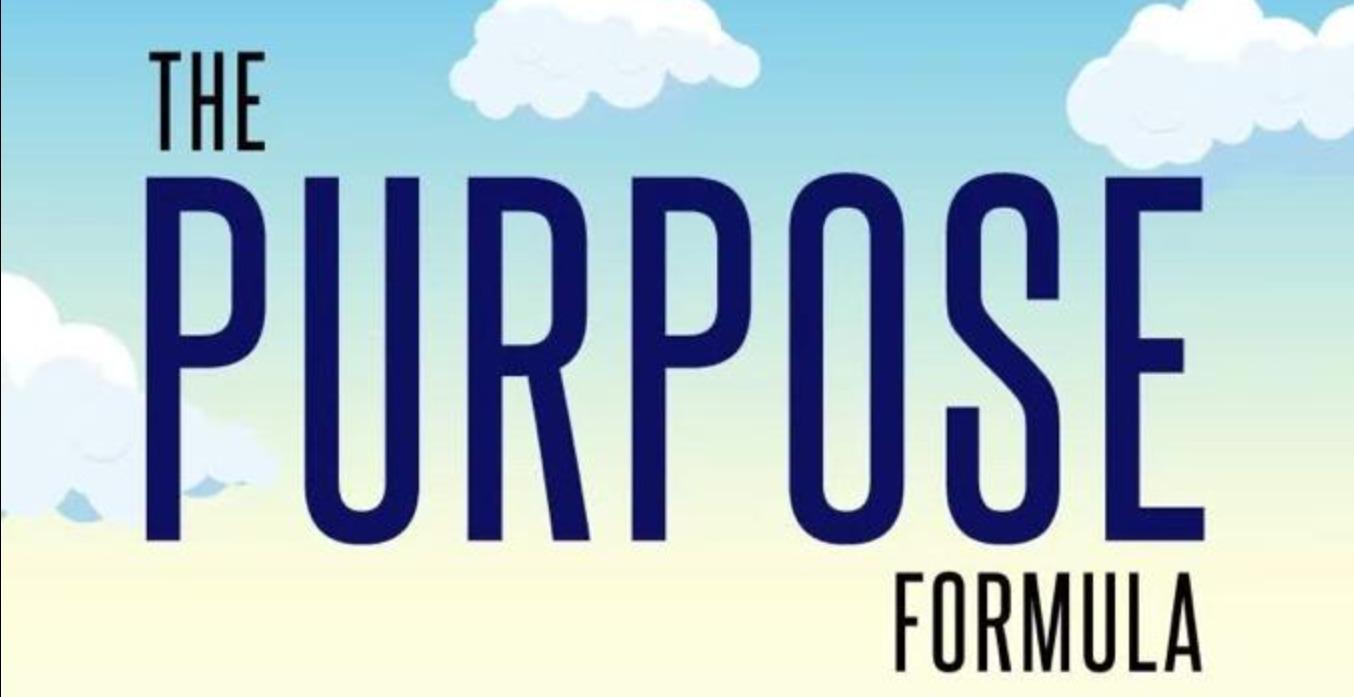 The Purpose Formula