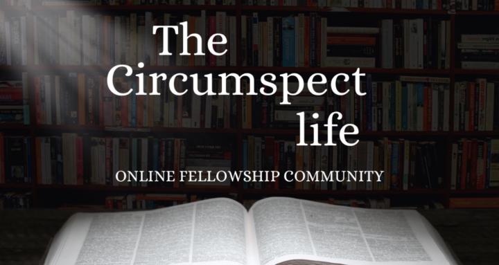 The Circumspect Life