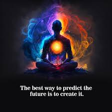 The best way to predict the future is to CREATE IT