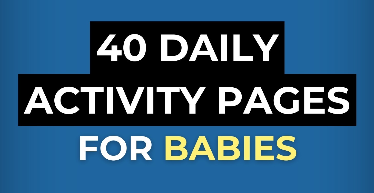 40 Daily Activity Pages For Babies