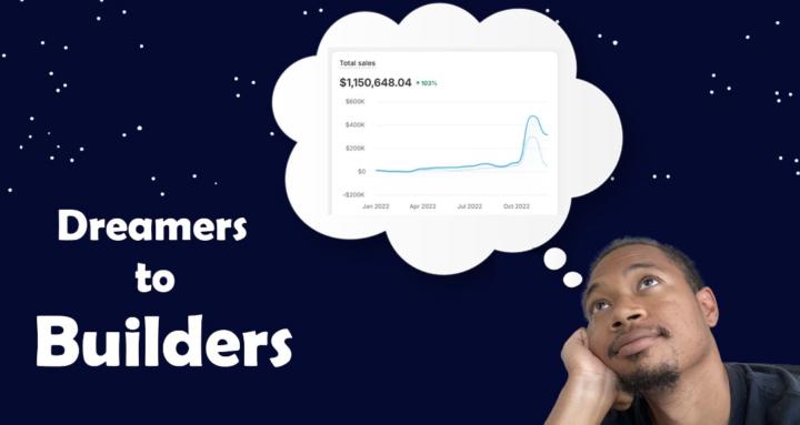 Dreamers To Builders