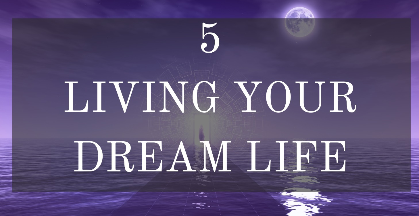 Living Your Dream Life Everyday