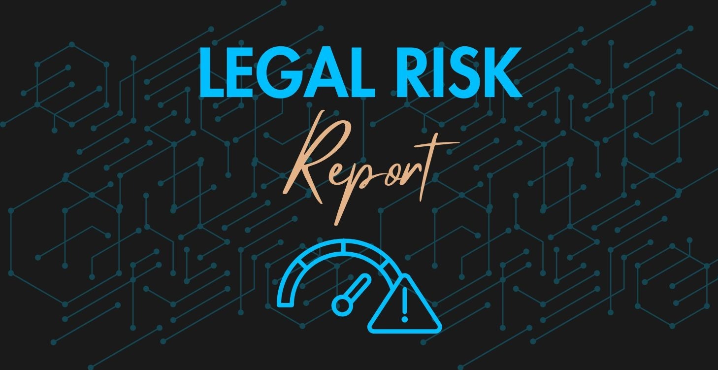 Legal Risk Report