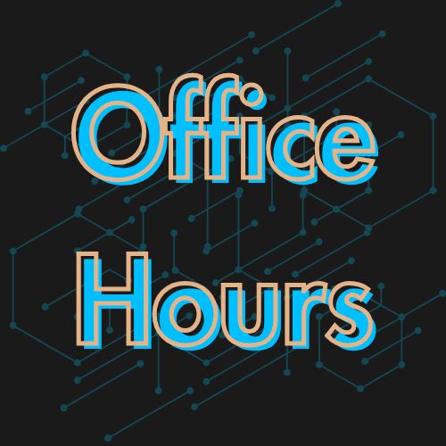 Upcoming Office Hours... Topic and Q&A