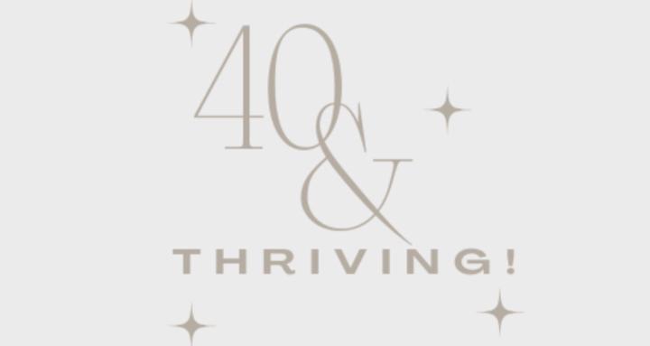 40 & Thriving
