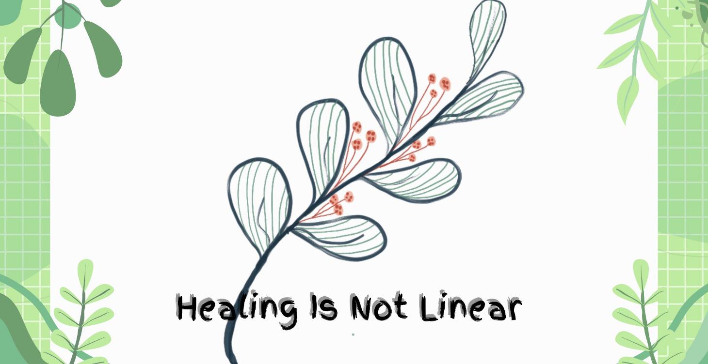 Healing Is Not Linear