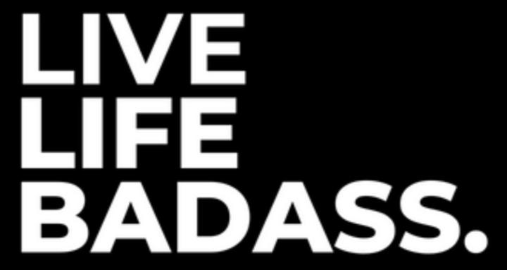 Live Life Badass