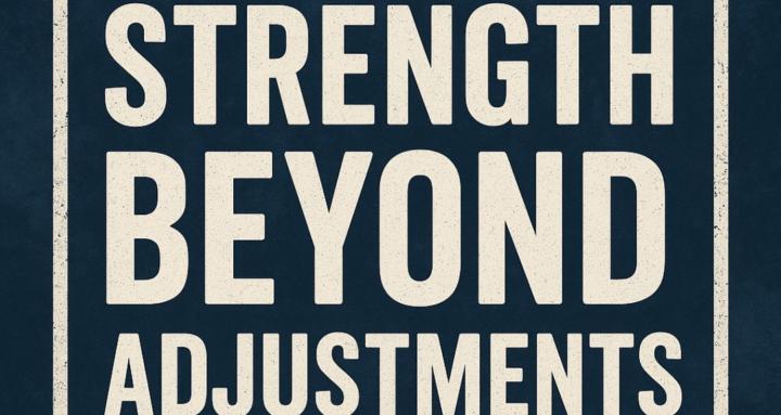 Strength Beyond Adjustments