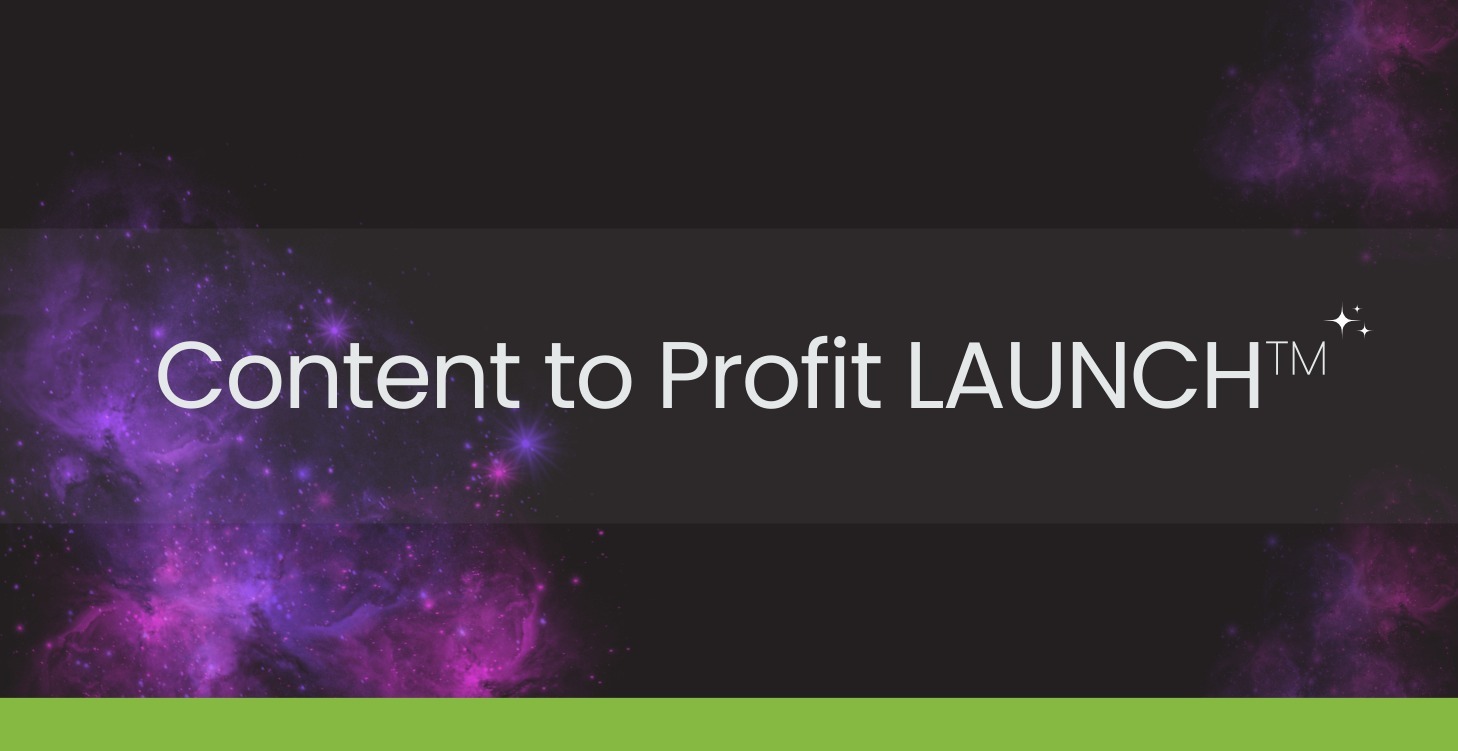 Content to Profit LAUNCH™ On-Demand